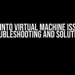 SSH into Virtual Machine Issues: Troubleshooting and Solutions