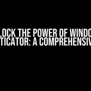 Unlock the Power of Windows Authenticator: A Comprehensive Guide