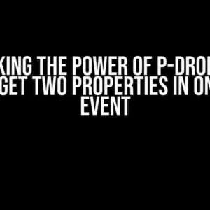 Unlocking the Power of p-dropdown: How to Get Two Properties in Onchange Event